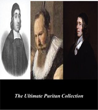 The Ultimate Puritan Collection: The Works of Thomas Watson, Thomas Brooks, and John Owen