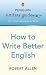 Penguin Writers' Guides: How to Write Better English