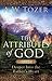 The Attributes of God Volume 2: Deeper into the Father's Heart