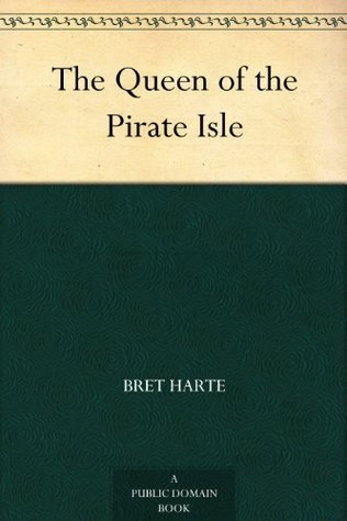 The Queen of the Pirate Isle (Kindle Edition)