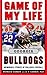 Game of My Life Georgia Bulldogs: Memorable Stories of Bulldog Football