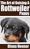 The Art of Raising a Rottweiler Puppy