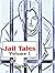 Jail Tales - Volume 1 by Jimmy Seay