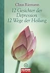 12 Gesichter der Depression  - 12 Wege der Heilung (German Edition)