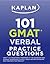 Kaplan 101 GMAT Verbal Practice Questions (Kaplan Test Prep)