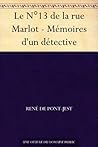 Le N°13 de la rue Marlot - Mémoires d'un détective by René de Pont-Jest