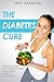 The Diabetes Cure - A simple guide to understanding and curing diabetes naturally!