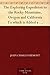The Exploring Expedition to the Rocky Mountains, Oregon and California To which is Added a Description of the Physical Geography of California, with ... from the Latest and Most Authentic Sources