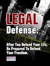 Concealed Carry Legal Defense: After You Defend Your Life, Be Prepared to Defend Your Freedom
