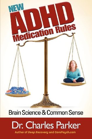 The New ADHD Medication Rules: Brain Science & Common Sense (Kindle Edition)