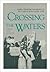 Crossing the Waters: Arabic-Speaking Immigrants to the United States Before 1940