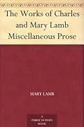 The Works of Charles and Mary Lamb Miscellaneous Prose