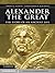 Alexander the Great by Christopher W. Blackwell
