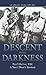 Descent into Darkness by Edward C. Raymer