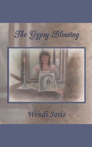 The Mystic Blessing: An Austen-Inspired Regency Romance (The Gypsy Blessing Book 1)
