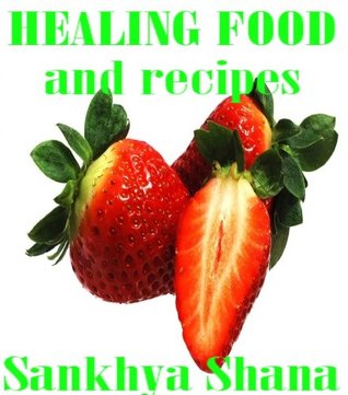 Healing Foods and Recipes (Kindle Edition)