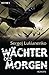 Wächter des Morgen: Roman