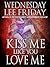 Kiss Me Like You Love Me by Wednesday Lee Friday