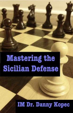 Mastering the Sicilian Defense (Kindle Edition)