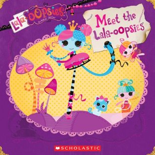 Lalaloopsy: Lala-oopsies: Meet the Lala-oopsies (Kindle Edition)
