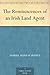 The Reminiscences of an Irish Land Agent