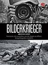 Bilderkrieger: Von jenen, die ausziehen, uns die Augen zu öffnen - Kriegsfotografen erzählen (German Edition)
