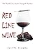 Red Like Wine by Joseph Finora