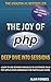 The Joy of PHP: Deep Dive i...