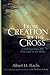 From Creation to the Cross: Understanding the First Half of the Bible