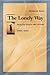 The Lonely Way: Selected Essays and Letters, Volume 1