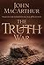 The Truth War by John F. MacArthur Jr.