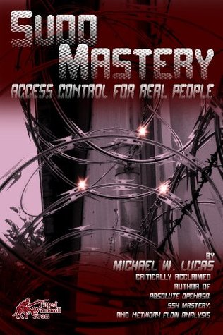 Sudo Mastery: User Access Control for Real People (Kindle Edition)