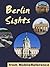 Berlin Sights 2012: a travel guide to the top 40+ attractions in Berlin, Germany. Includes maps of East Berlin, West Berlin, and Berlin Mitte (Mobi Sights)