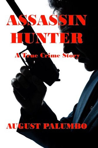 Assassin Hunter : A True Crime Story (Kindle Edition)