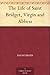 The Life of Saint Bridget, Virgin and Abbess