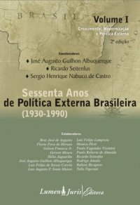 Sessenta Anos de Política Externa Brasileira (1930 - 1990)  - Volume I