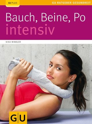 Bauch, Beine, Po intensiv (GU Ratgeber Gesundheit) (German Edition)