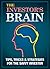 The Investor's Brain - Tips, Tricks & Strategies for the Savvy Investor (Investor's Brain Series Book 1)