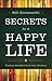 Secrets to a Happy Life by Bill Giovannetti