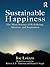 Sustainable Happiness: The Mind Science of Well-Being, Altruism, and Inspiration