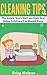 Cleaning Tips (The Simple Quick Mattress Stain and Odour Solutions You Should Know Book 1)