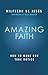 Amazing Faith by Wilfredo de Jesús