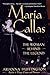 Maria Callas: The Woman behind the Legend