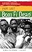 Born Fi' Dead by Laurie Gunst