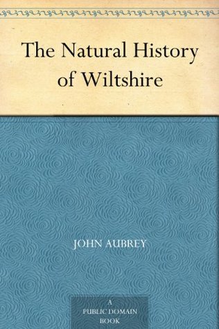 The Natural History of Wiltshire (Kindle Edition)