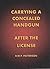 Carrying a Concealed Carry Handgun: After the License