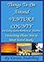 Things to Do Around Ventura County, CA – including Santa Barbara and Malibu (Interesting Places Not In Most Travel Books) (2011-2012 Book 1)