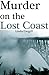 Murder on the Lost Coast: The Pacific Northwest
