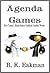 Agenda Games by B.K. Eakman