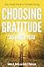 Choosing Gratitude 365 Days A Year: Your Daily Guide to Grateful Living